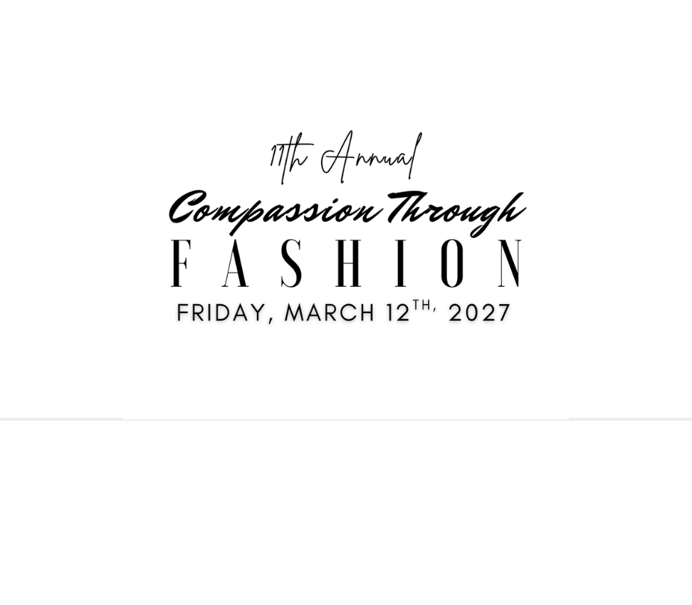 “Event graphic for the 11th Annual Compassion Through Fashion, Friday, March 12, 2027.